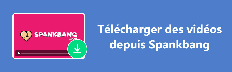 Télécharger des vidéos depuis spankbang