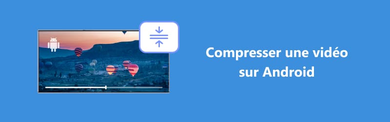 Compresser la vidéo Android