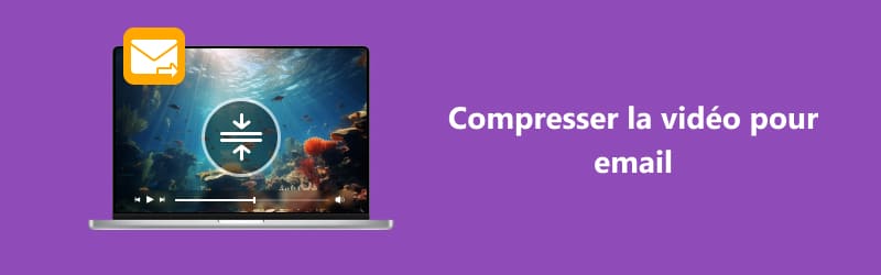 Compresser la vidéo pour e-mail