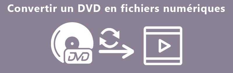 Convertir un DVD en numérique